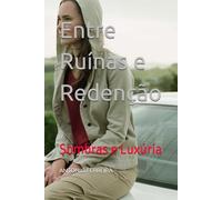 Entre Ruínas e Redenção: Sombras e Luxúria