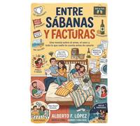 Entre sábanas y facturas: Una novela sobre el amor, el sexo y todo lo que nadie te cuenta antes de casarte