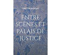 Entre scènes et palais de justice