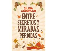 Entre secretos y miradas perdidas