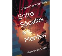 Entre Séculos e Mentes: Histórias que Curam