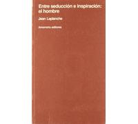 Entre Seducción E Inspiración. El Hombre (Psicología y psicoanálisis)