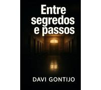 Entre Segredos e Passos: Um suspense sobrenatural em uma escola viva