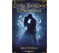 Entre Segredos E Promessas