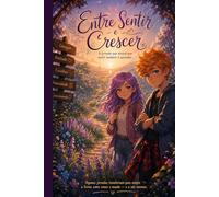 ENTRE SENTIR & CRESCER: A jornada que ensina que sentir também é aprender