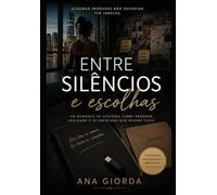 Entre Silêncios e Escolhas (Série O Preço das Escolhas)
