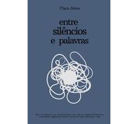 Entre Silêncios e Palavras