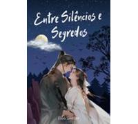 Entre Silêncios E Segredos (ebook)