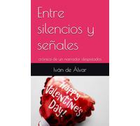 Entre silencios y señales: crónica de un narrador despistados