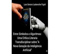 Entre Símbolos E Algoritmos: Uma Crítica Literária Transdisciplinar So