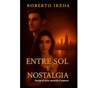 Entre sol y nostalgia: Donde el amor aprende a esperar