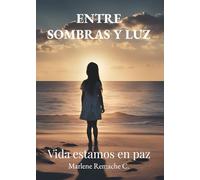 Entre sombras y luz: Vida estamos en paz
