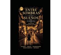 Entre sombras y sueños: Historias reales entre el misterio, la fe y lo inexplicable