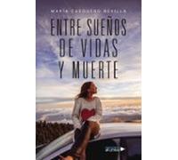 Entre Sueños De Vidas Y Muerte