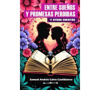Entre sueños y promesas perdidas y otros cuentos