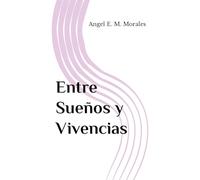 Entre Sueños y Vivencias