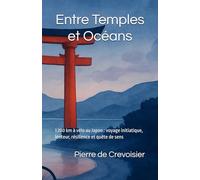 Entre Temples et Océans: 1 200 km à vélo au Japon : voyage initiatique, lenteur, résilience et quête de sens