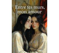Entre tes murs, mon amour