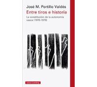 Entre Tiros E Historias: La Constitucion De La Autonomia Vasca (1976-1