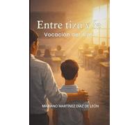 Entre Tiza y Fe: Vocación del Alma