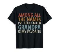 Entre Todos los Nombres Que me han Llamado Abuelo es mi Favorito Camiseta
