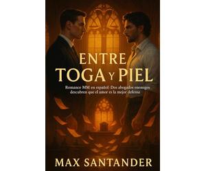 Entre Toga y Piel: Romance MM en español - Dos abogados enemigos descubren que el amor es la mejor defensa