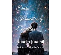 Entre Tormentas y Estrellas: Novela Juvenil