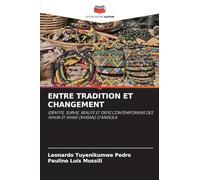 Entre Tradition Et Changement: IDENTITE, SURVIE, REALITE ET DEFIS CONTEMPORAINS DES !KHUN ET KHWE (KHISAN) D'ANGOLA