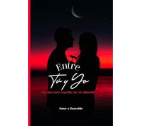 Entre tu y yo: Un secreto escrito en el silencio