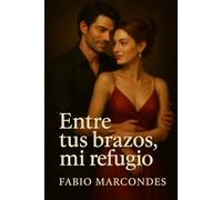 Entre tus brazos, mí refugio