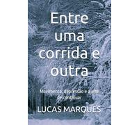 Entre uma corrida e outra: Movimento, depressão e a arte de continuar