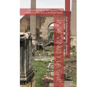 ENTRE VENUS Y LA CRUZ: TRAVESÍA POR LA SEXUALIDAD Y LA PROSTITUCIÓN EN LA ANTIGUA ROMA (Historia Antigua)