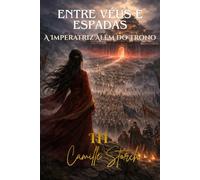 Entre Véus e Espadas: A Imperatriz Além do Trono