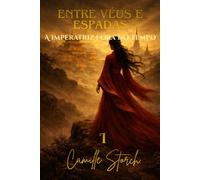 Entre Véus e Espadas: A Imperatriz Fora do Tempo
