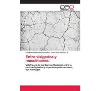 Entre visigodos y musulmanes:: Villafranca de los Barros (Badajoz) entre la tardoantigüedad y el periodo paleoandalusí, dos hallazgos