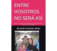 ENTRE VOSOTROS NO SERÁ ASÍ: CRISTO, LAS ESCRITURAS Y EL LÍMITE DEL PODER EN LA IGLESIA, EN LA CASA Y EN LA NACIÓN