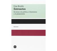 Entreactos: En torno a la política, el feminismo y el pensamiento (discusiones)