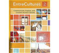 EntreCultures 2, Francais: Communicate, Explore, And Connect Across Cultures