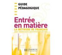 Entree En Matiere (guide Pedagogique)