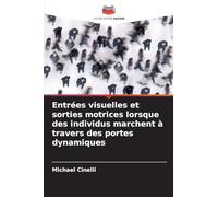 Entrées visuelles et sorties motrices lorsque des individus marchent à travers des portes dynamiques