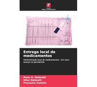 Entrega local de medicamentos: Administração local de medicamentos - Um novo avanço na periodontia