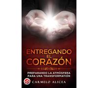 Entregando el Corazón: Preparando la Atmosfera para una Transformacion