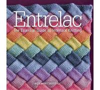 Entrelac: The Essential Guide to Interlace Knitting