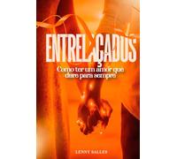 ENTRELAÇADOS: Como ter um amor que dure para sempre