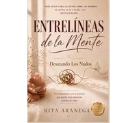 ENTRELÍNEAS DE LA MENTE: Desatando Los Nudos