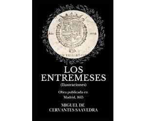 Entremeses de Miguel de Cervantes: Biblioteca Clásica