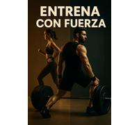Entrena con fuerza: El limite lo pones tu.