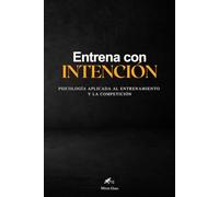 ENTRENA CON INTENCION | Diario de Psicología aplicada al entrenamiento y la competición