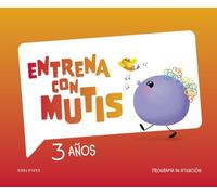 Entrena con Mutis - 3 años. Programa de atención (INFANTIL)