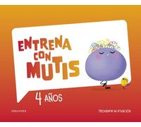 Entrena con Mutis - 4 años. Programa de atención (INFANTIL)
